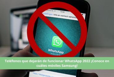 Teléfonos que dejarán de funcionar WhatsApp 2022